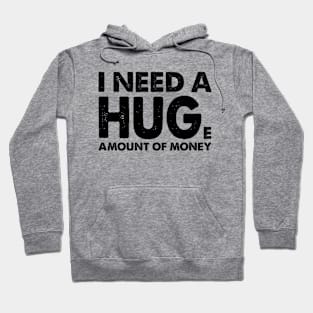 I Need A Hug Hoodie